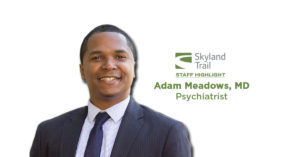 a photo and graphic of Skyland Trail psychiatrist Adam Meadows, MD.