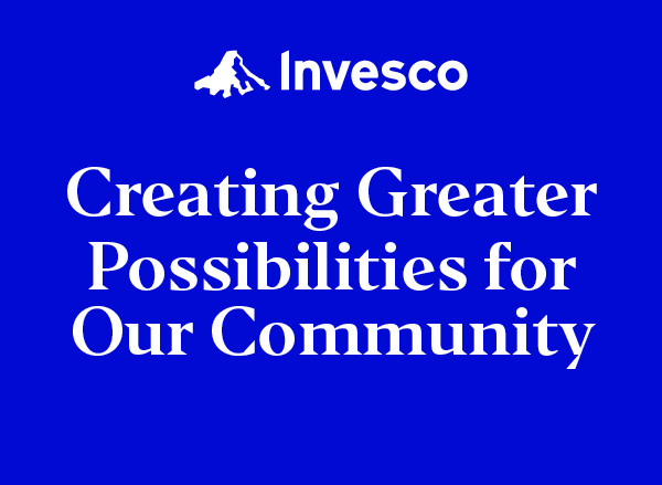 Invesco - Creating Greater Possibilities for Our Community