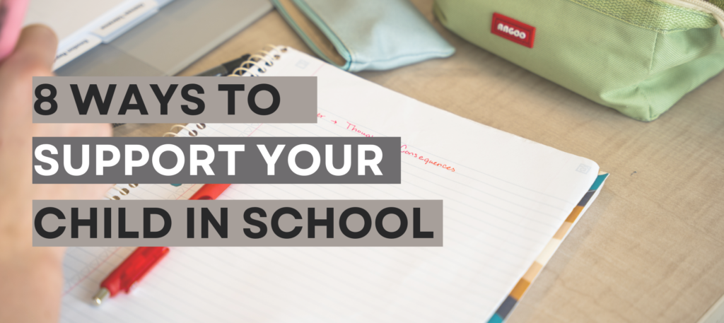 8 Ways to Support your child in school