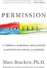 Permission to Feel: Unlocking the Power of Emotions to Help Our Kids, Ourselves, and Our Society Thrive